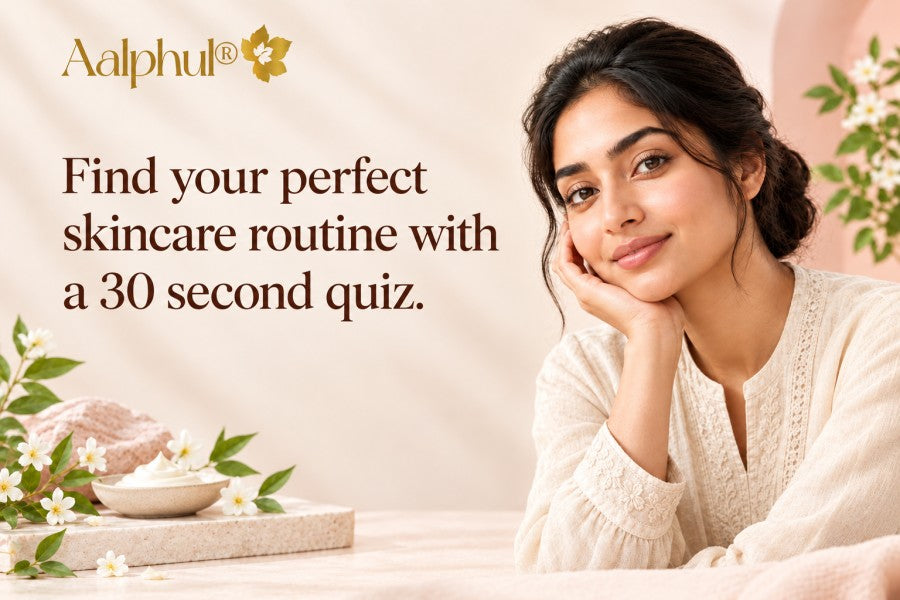 Know which skincare routine will be perfect for you with a quick 30 second quiz!